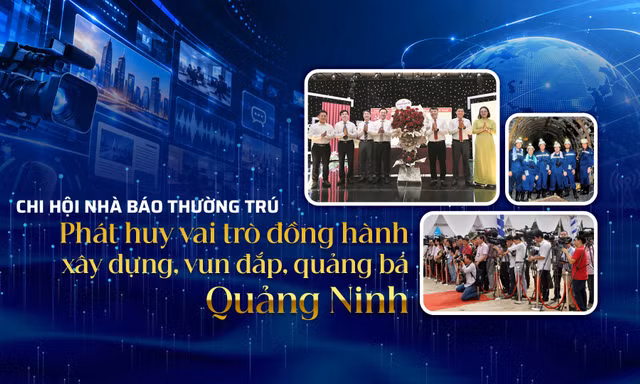 Chi hội Nhà báo thường trú: Phát huy vai trò đồng hành xây dựng, vun đắp, quảng bá Quảng Ninh