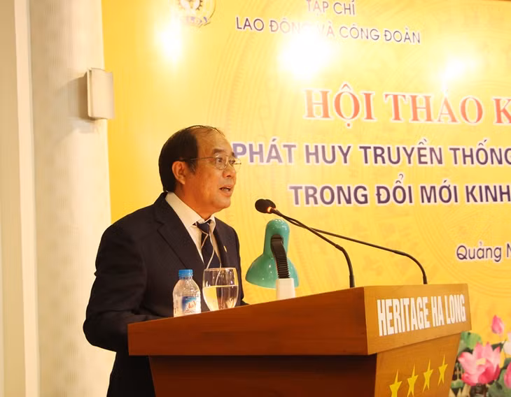 Đồng chí Nguyễn Văn Ngàng, Phó Chủ tịch Tổng LĐLĐ Việt Nam phát biểu tại hội thảo.
