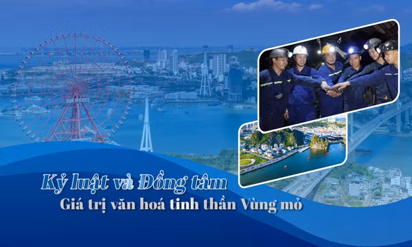 Kỷ luật và Đồng tâm - Giá trị văn hoá tinh thần Vùng mỏ