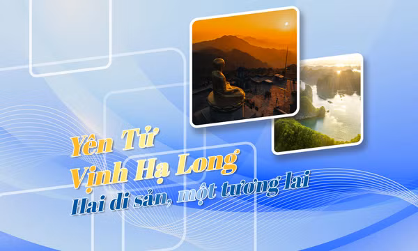 Yên Tử - Vịnh Hạ Long: Hai di sản, một tương lai