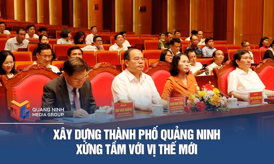 Xây dựng thành phố Quảng Ninh xứng tầm với vị thế mới
