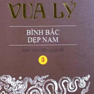 Tám triều vua Lý : "Bình Bắc dẹp Nam" 20