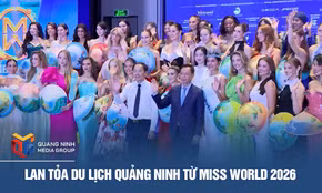 Lan tỏa du lịch Quảng Ninh từ Miss World 2026