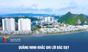 Quảng Ninh khắc ghi lời Bác dạy