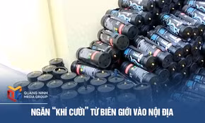 Ngăn “khí cười” từ biên giới vào nội địa