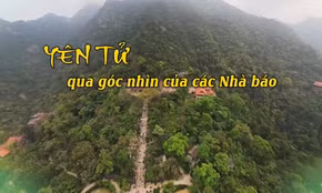 Yên Tử qua góc nhìn của các nhà báo