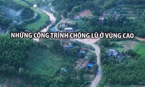 Những công trình chống lũ ở vùng cao