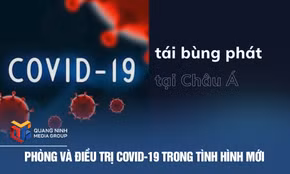 Phòng và điều trị Covid-19 trong tình hình mới