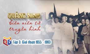 Quảng Ninh biên niên sử truyền hình: Giai đoạn 1955 - 1963 (Tập 3)
