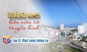 Quảng Ninh biên niên sử truyền hình: Khát vọng tương lai (Tập 13)