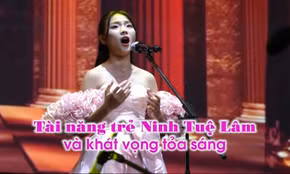 Tài năng trẻ Ninh Tuệ Lâm và khát vọng tỏa sáng