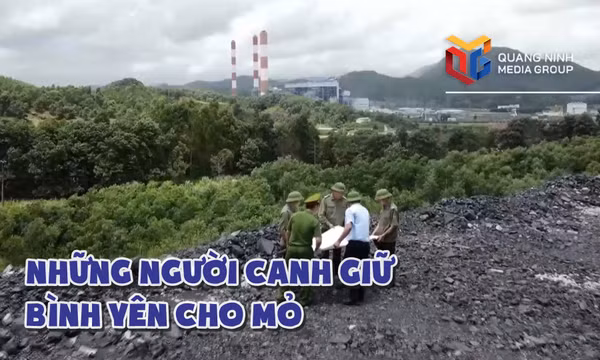 Những người canh giữ bình yên cho mỏ
