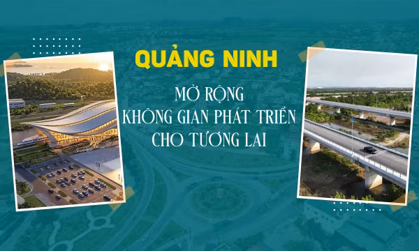 Quảng Ninh mở rộng không gian phát triển cho tương lai