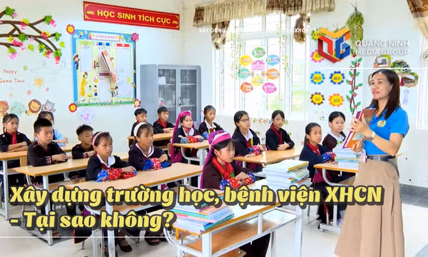 NHÌN THẲNG: Xây dựng trường học, bệnh viện XHCN - Tại sao không?