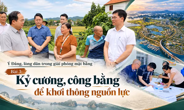 Ý Đảng, lòng dân trong giải phóng mặt bằng - Bài 3: Kỷ cương, công bằng để khơi thông nguồn lực