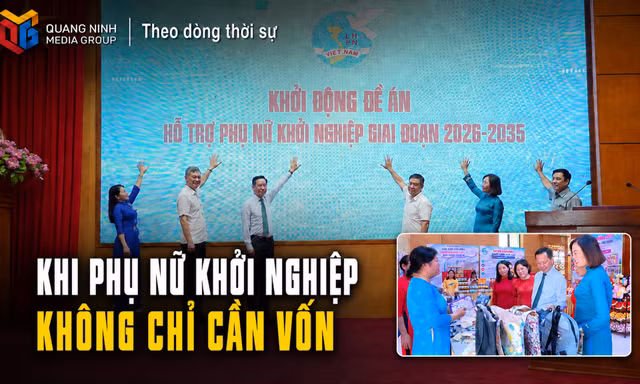 Theo dòng thời sự 18/8/2026: Khi phụ nữ khởi nghiệp không chỉ cần vốn