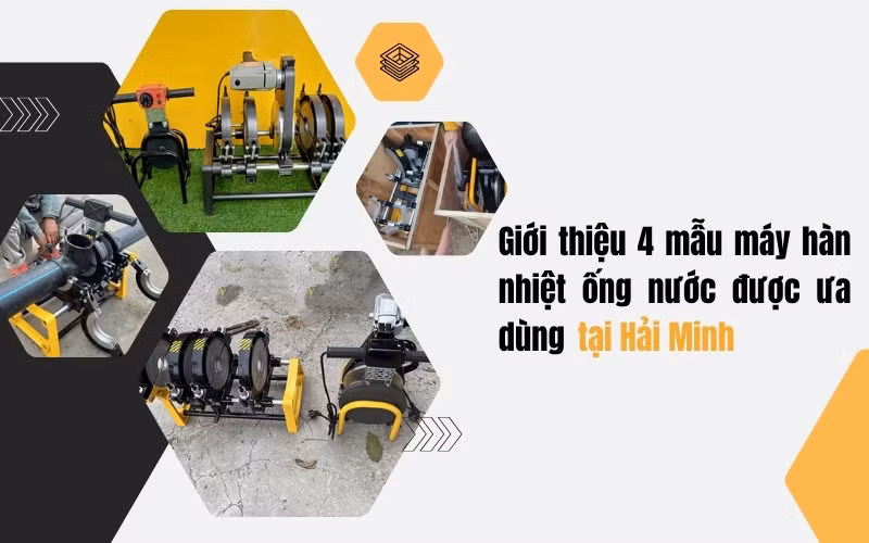 Dự án thi công lớn đều dùng máy hàn ống Hải Minh, tại sao? ảnh 4