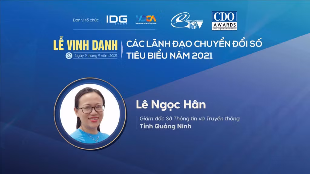 Bà Lê Ngọc Hân, Giám đốc Sở Thông tin và Truyền thông tỉnh Quảng Ninh, vinh dự là một trong 8 lãnh đạo khối địa phương được vinh danh Lãnh đạo chuyển đổi số Việt Nam tiêu biểu năm 2021.