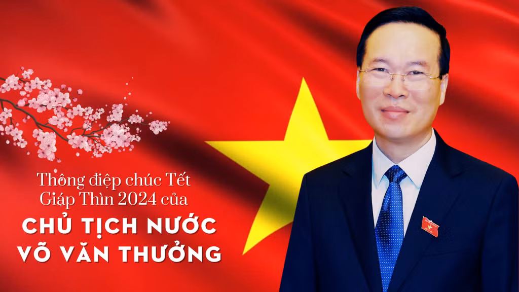 Thông điệp chúc Tết Giáp Thìn 2024 của Chủ tịch nước Võ Văn Thưởng ảnh 1