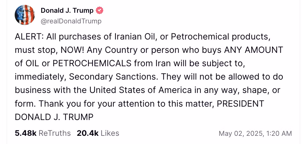Rạng sáng 2/5, theo giờ Hà Nội, Tổng thống Mỹ Donald Trump tuyên bố trên mạng xã hội Truth Social rằng các quốc gia tiếp tục mua dầu hoặc sản phẩm hóa dầu của Iran sẽ phải đối mặt với các lệnh trừng phạt thứ cấp và “bất kỳ ai bị phát hiện có giao dịch dầu mỏ với Iran sẽ không được phép làm ăn với Hợp chúng quốc Hoa Kỳ dưới bất kỳ hình thức nào". Ảnh chụp màn hình tài khoản mạng xã hội Truth Social của Tổng thống Mỹ Donald Trump.