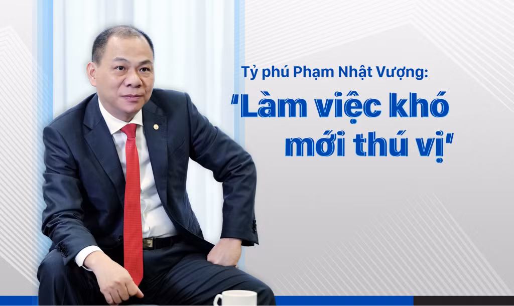 Tỷ phú Phạm Nhật Vượng: ‘Làm việc khó mới thú vị’ ảnh 1