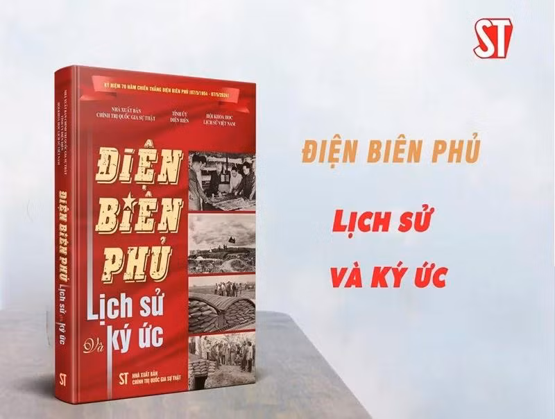Cuốn sách Điện Biên Phủ - Lịch sử và ký ức vừa được Nhà xuất bản Chính trị quốc gia Sự thật ấn hành.