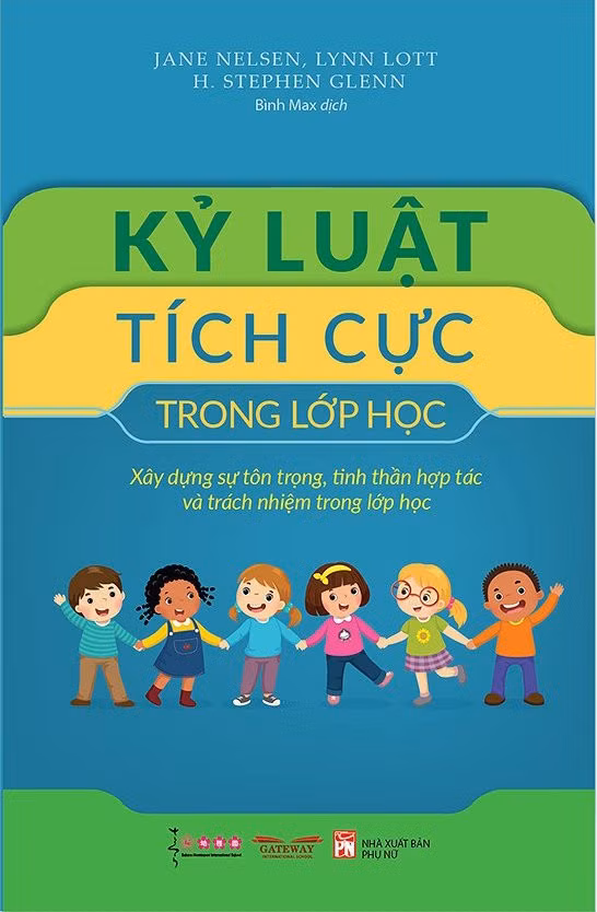 Với cuốn sách“Kỷ luật tích cực trong lớp học”, các thầy cô giáo sẽ tạo ra một môi trường lớp học hiệu quả, hấp dẫn.