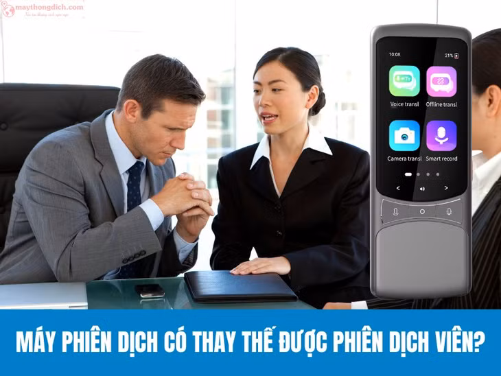 Máy phiên dịch có thay thế được phiên dịch viên? Góc nhìn từ chuyên gia ảnh 4
