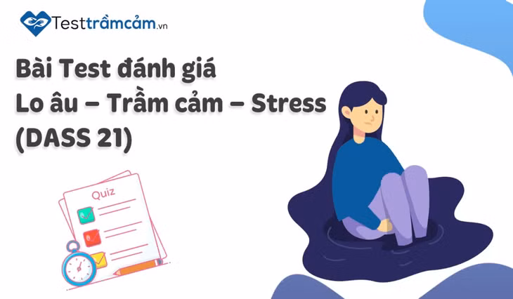 Hình ảnh: Bài Test Lo âu - Trầm cảm - Stress (DASS 21) tại Testtramcam.vn