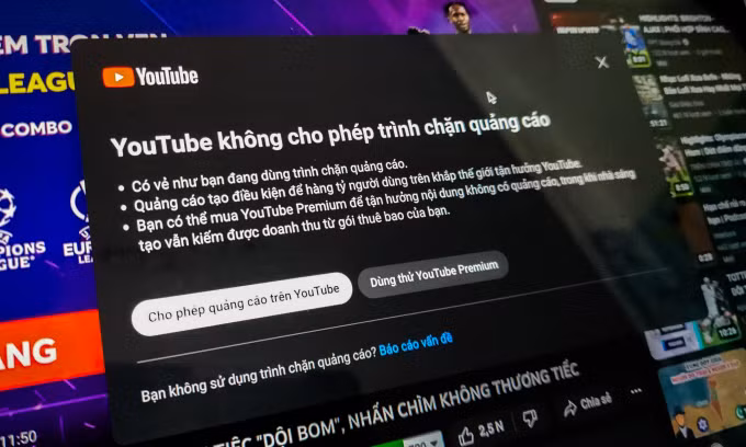 Thông báo chặn trình chặn quảng cáo trên YouTube tại Việt Nam cuối năm ngoái. Ảnh: Bảo Lâm