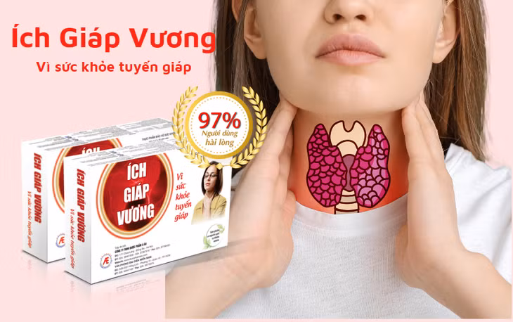 Ích Giáp Vương - Suy giáp cường giáp, bướu to; Bình ổn tuyến giáp chớ lo bệnh này