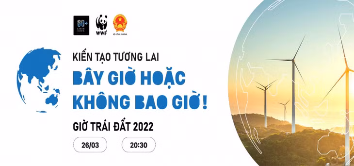 Giờ Trái đất năm 2022 - “Kiến tạo tương lai” ảnh 1 Giờ Trái đất năm 2022 - “Kiến tạo tương lai” ảnh 1