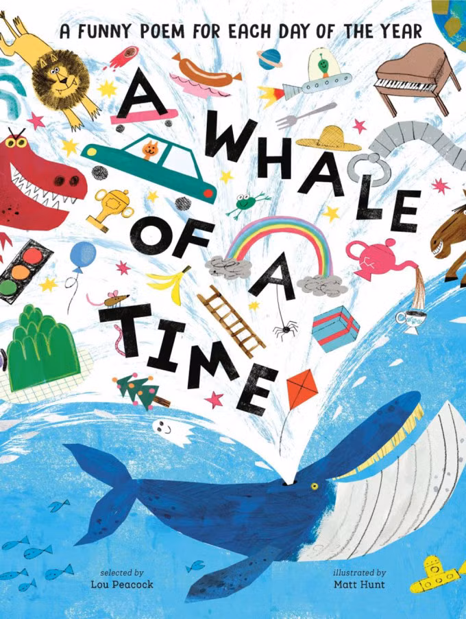 A Whale Of A Time của Lou Peacock xếp thứ chín. Ảnh: Amazon Sách tuyển tập 366 bài thơ vui nhộn của các tác giả như Rita Dove, Michael Rosen, Maya Angelou, William Carlos Williams, Judith Viorst, được Matt Hunt minh họa bằng hình ảnh sống động, nhiều màu sắc. Chủ đề thơ đơn giản như về những quả trứng, chú voi, loài chó spaniel, cùng ngôn ngữ vui tươi, đem lại cảm giác phấn chấn cho người đọc. Tác phẩm giành giải thưởng Governor General's Literary Awards 2023, hạng mục văn học dành cho giới trẻ.