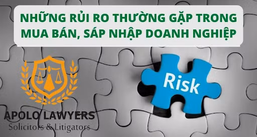 06 rủi ro tiềm ẩn khi không có luật sư hỗ trợ pháp lý trong thương vụ M&A ảnh 1