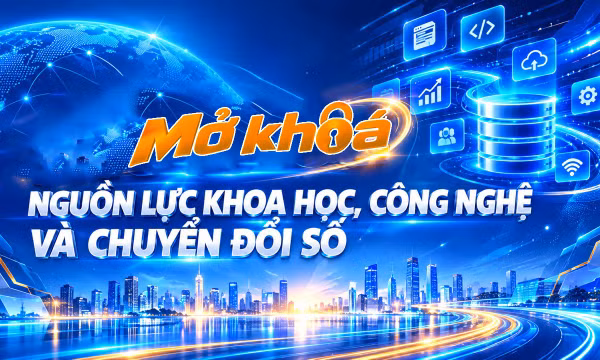 Mở khóa nguồn lực khoa học, công nghệ và chuyển đổi số