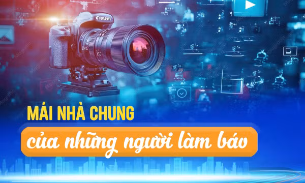 Mái nhà chung của những người làm báo