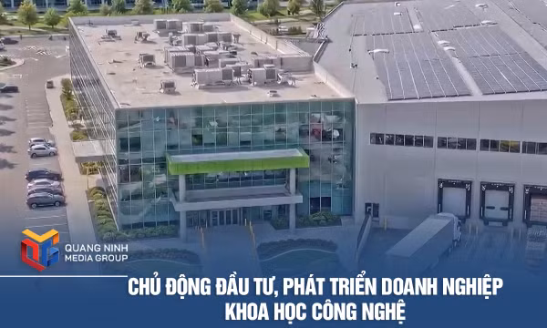Chủ động đầu tư, phát triển doanh nghiệp khoa học công nghệ
