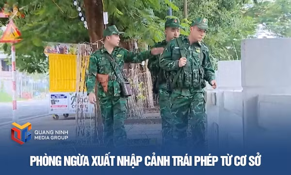 Phòng ngừa xuất nhập cảnh trái phép từ cơ sở