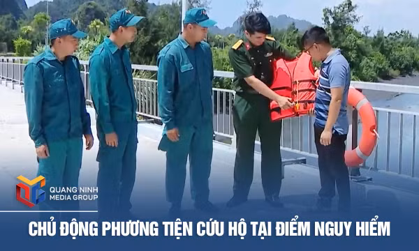 Chủ động phương tiện cứu hộ tại điểm nguy hiểm