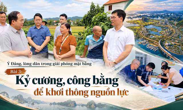 Ý Đảng, lòng dân trong giải phóng mặt bằng - Bài 3: Kỷ cương, công bằng để khơi thông nguồn lực