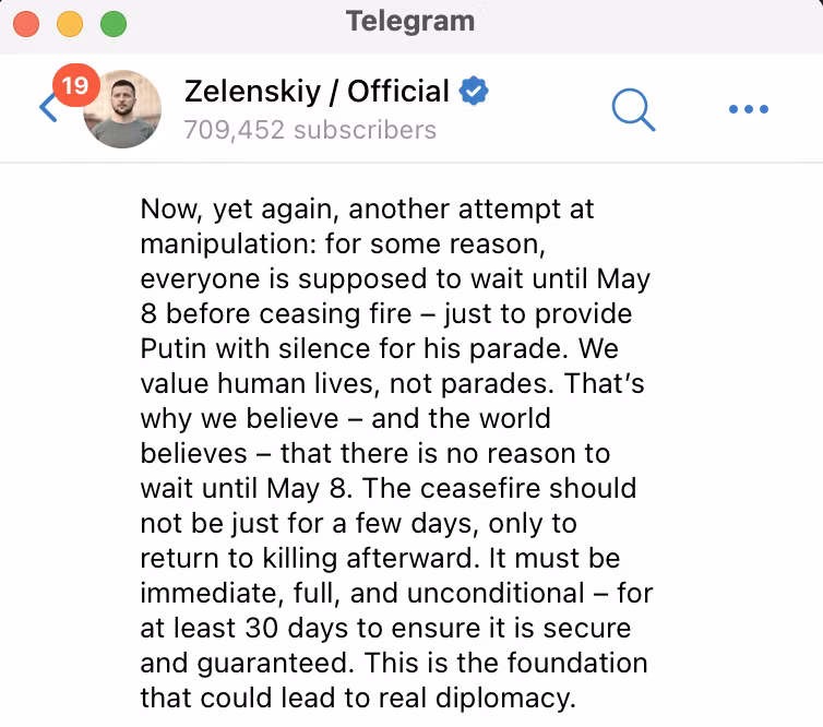 Trên kênh Telegram ngày 28/4/2025, Tổng thống Ukraine Volodymyr Zelensky dường như đã bác bỏ lệnh ngừng bắn 72 giờ nhân dịp Ngày Chiến thắng do Tổng thống Liên bang Nga Vladimir Putin công bố vào sáng thứ Hai (28/4), gọi đó là một “nỗ lực thao túng”. Ảnh chụp màn hình tài khoản Telegramcủa Tổng thống Ukraine Volodymyr Zelensky