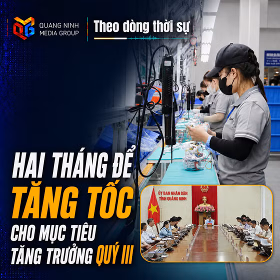 Theo dòng thời sự ngày 13/8/2026: Hai tháng để tăng tốc cho mục tiêu tăng trưởng quý III