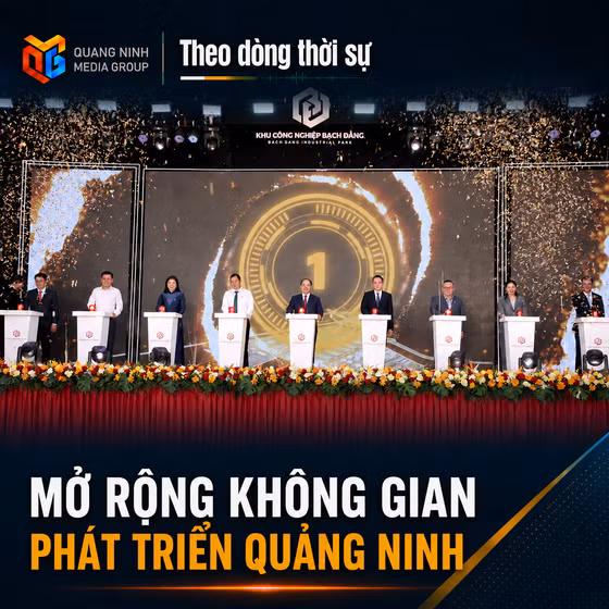 Theo dòng thời sự ngày 27/8/2026: Mở rộng không gian phát triển Quảng Ninh