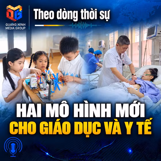 Theo dòng thời sự: Hai mô hình mới cho giáo dục và y tế 