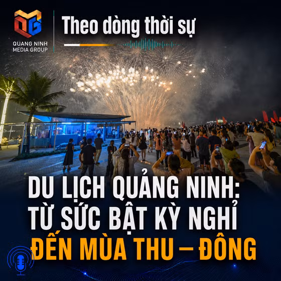 Theo dòng thời sự ngày 03/9/2026: Du lịch Quảng Ninh: Từ sức bật kỳ nghỉ đến mùa thu – đông