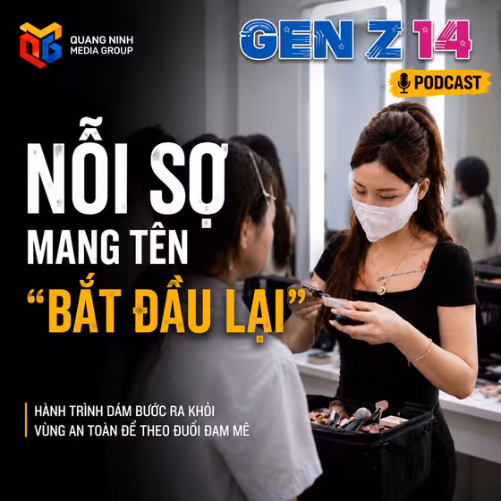 Gen Z 14: Nỗi sợ mang tên "bắt đầu lại"