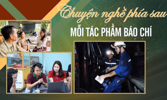 Chuyện nghề phía sau mỗi tác phẩm báo chí
