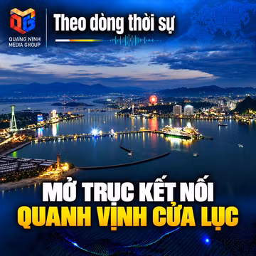Theo dòng thời sự ngày 22/9/2026: Mở trục kết nối quanh vịnh Cửa Lục