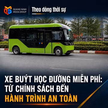 Theo dòng thời sự 26/8/2026: Xe buýt học đường miễn phí: Từ chính sách đến hành trình an toàn