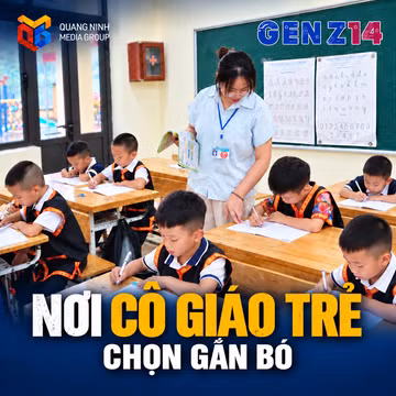Gen Z 14: Nơi cô giáo trẻ chọn gắn bó